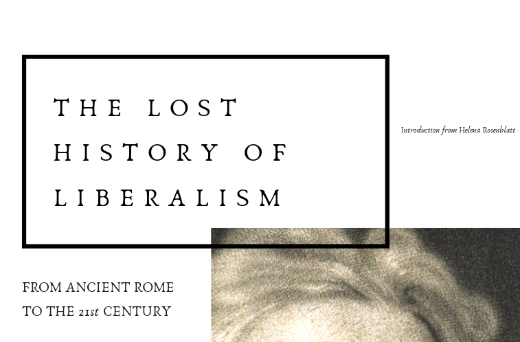 The Lost History of Liberalism From Ancient Rome to the Twenty-First Century | Helena&nbsp;Rosenblatt